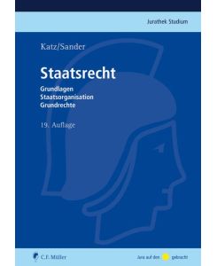 Staatsrecht Grundlagen, Staatsorganisation, Grundrechte - Alfred Katz, Gerald G. Sander