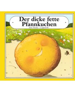 Der dicke fette Pfannkuchen - Anne Heseler, Anne Heseler