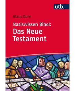 Basiswissen Bibel: Das Neue Testament - Klaus Dorn