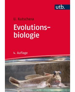 Evolutionsbiologie Ursprung und Stammesentwicklung der Organismen - Ulrich Kutschera