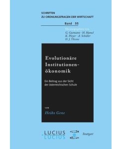 Evolutionäre Institutionenökonomik Ein Beitrag aus der Sicht der österreichischen Schule - Heiko Geue