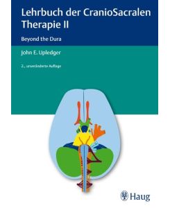 Lehrbuch der CranioSacralen Therapie II Beyond the Dura - John E. Upledger