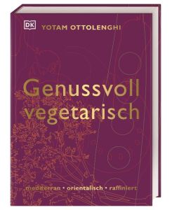 Genussvoll vegetarisch mediterran - orientalisch - raffiniert - Yotam Ottolenghi