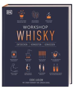 Workshop Whisky Entdecken, Verkosten, Genießen - Eddie Ludlow, Carmen Söntgerath