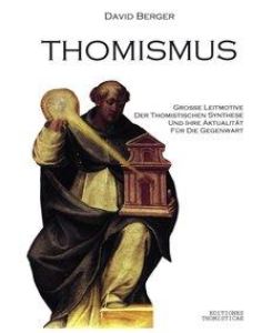 Thomismus. Große Leitmotive der thomistischen Synthese . . . - David Berger