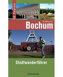 Bochum - Stadtwanderführer 20 Touren - Uli Auffermann