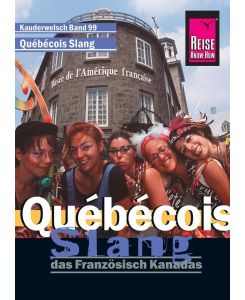 Reise Know-How Sprachführer Québécois Slang - das Französisch Kanadas - Britta Scheunemann