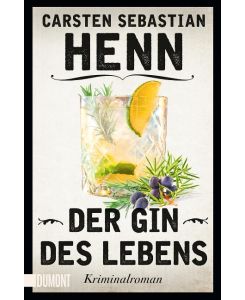 Der Gin des Lebens Kriminalroman - Carsten Sebastian Henn