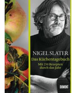 Das Küchentagebuch Mit 250 Rezepten durch das Jahr - Nigel Slater, Sofia Blind