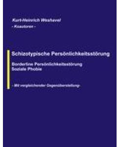 Schizotypische Persönlichkeitsstörung Borderline Persönlichkeitsstörung, Soziale Phobie - Kurt-Heinrich Weshavel