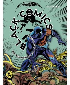 Black Comics Vom Kolonialismus zum Black Panther - Alexander Braun