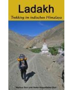 Ladakh Trekking im indischen Himalaya - Markus Borr, Heike Hoppstädter-Borr