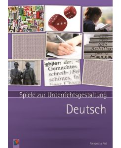 Deutsch Spiele zur Unterrichtsgestaltung - Alexandra Piel