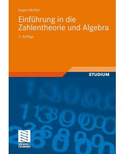 Einführung in die Zahlentheorie und Algebra - Jürgen Wolfart