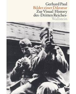 Bilder einer Diktatur Zur Visual History des Dritten Reiches - Gerhard Paul