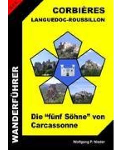Wanderführer Languedoc-Roussillon - Corbières Die ¿fünf Söhne¿ von Carcassonne - Wolfgang P. Nieder