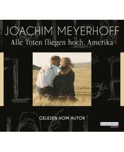 Alle Toten fliegen hoch - Amerika - Joachim Meyerhoff, Joachim Meyerhoff