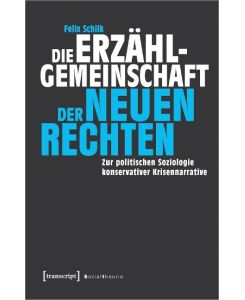 Die Erzählgemeinschaft der Neuen Rechten