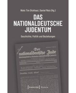 Das nationaldeutsche Judentum: Geschichte, Politik und Beziehungen (Histoire)