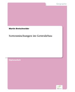 Sortenmischungen im Getreidebau - Martin Bretschneider