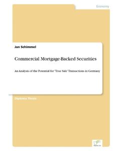 Commercial Mortgage-Backed Securities An Analysis of the Potential for 'True Sale' Transactions in Germany - Jan Schimmel