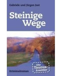Die Taunus-Ermittler - Steinige Wege - Jürgen Jost, Gabriele Jost