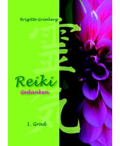 REIKI Gedanken 1. Grad - Brigitte Grimberg