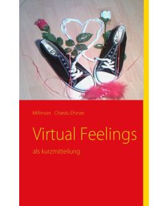 Virtual Feelings als kurzmitteilung - Millinson Chiedu Ehinze