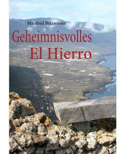 Geheimnisvolles El Hierro - Manfred Betzwieser