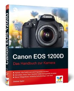Canon EOS 1200D Das Handbuch zur Kamera - Dietmar Spehr
