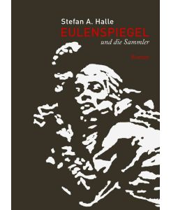 Eulenspiegel und die Sammler - Stefan A. Halle