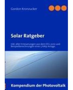 Solar Ratgeber Kompendium der Photovoltaik - Gordon Kronzucker