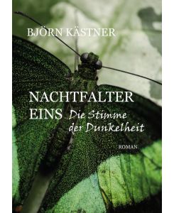 Nachtfalter Eins Die Stimme der Dunkelheit - Björn Kästner