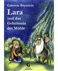 Lara und das Geheimnis der Mühle - Gabriele Beyerlein