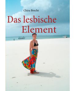 Das lesbische Element - Chira Brecht