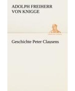 Geschichte Peter Clausens - Adolph Freiherr Von Knigge
