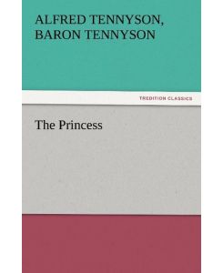 The Princess - Baron Alfred Tennyson Tennyson