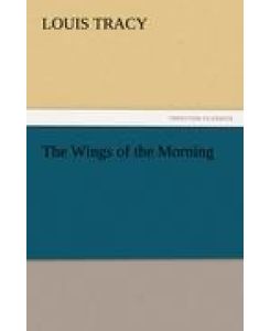 The Wings of the Morning - Louis Tracy
