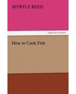 How to Cook Fish - Myrtle Reed
