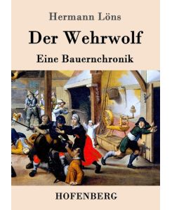 Der Wehrwolf Eine Bauernchronik - Hermann Löns