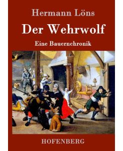 Der Wehrwolf Eine Bauernchronik - Hermann Löns