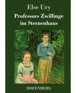 Professors Zwillinge im Sternenhaus - Else Ury