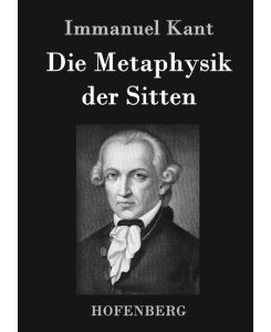 Die Metaphysik der Sitten - Immanuel Kant