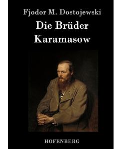 Die Brüder Karamasow - Fjodor M. Dostojewski