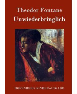 Unwiederbringlich Roman - Theodor Fontane