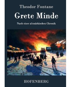 Grete Minde Nach einer altmärkischen Chronik - Theodor Fontane