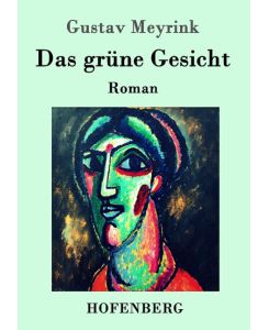 Das grüne Gesicht Roman - Gustav Meyrink