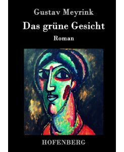 Das grüne Gesicht Roman - Gustav Meyrink