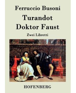 Turandot / Doktor Faust Zwei Libretti - Ferruccio Busoni