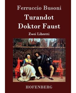 Turandot / Doktor Faust Zwei Libretti - Ferruccio Busoni